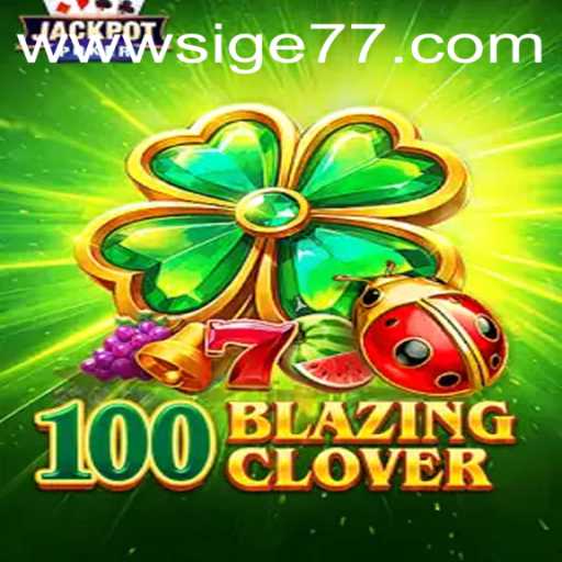 Exploring the Thrilling Universe of 100BlazingClover